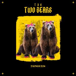 Trysten的專輯Two Bears (2 Kings 2:24)