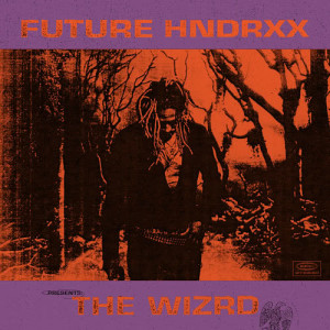 Future的專輯Future Hndrxx Presents: The WIZRD