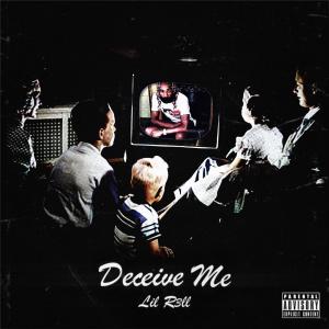 อัลบัม Deceive Me (Explicit) ศิลปิน R3LL