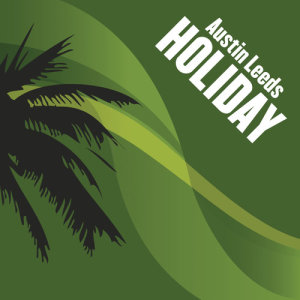 收聽Austin Leeds的Holiday歌詞歌曲