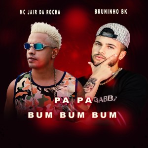 收聽MC Jair Da Rocha的Pa Pa Bum Bum Bum歌詞歌曲