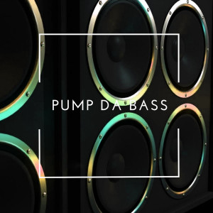 ดาวน์โหลดและฟังเพลง Pump Da Bass พร้อมเนื้อเพลงจาก DJ Val