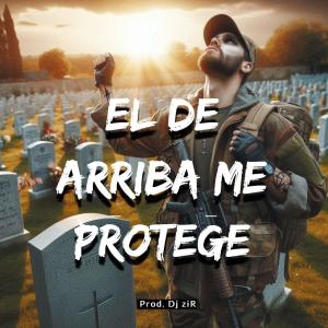 收聽Dj Zir en el Beat的El de Arriba me Protege歌詞歌曲