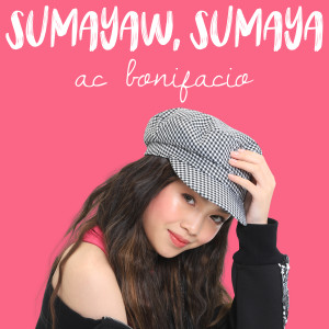Listen to Sumayaw, Sumaya song with lyrics from AC Bonifacio