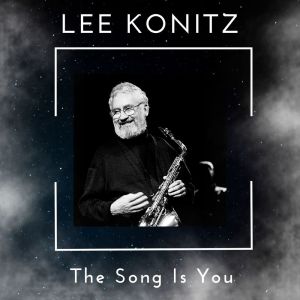 Album The Song Is You - Lee Konitz (38 Successes) from Lee Konitz