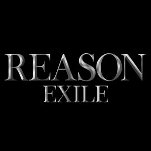 ดาวน์โหลดและฟังเพลง Reason พร้อมเนื้อเพลงจาก EXILE