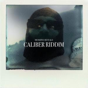 收聽Moshino Royale的CALIBER RIDDIM歌詞歌曲
