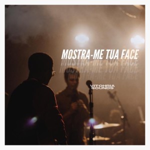 VITOHRIA SOUNDS的專輯Mostra-me Tua Face