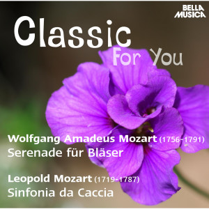 Classic for You: W. Mozart: Serenade für Bläser - L. Mozart: Sinfonia da Caccia dari Anton Nanut