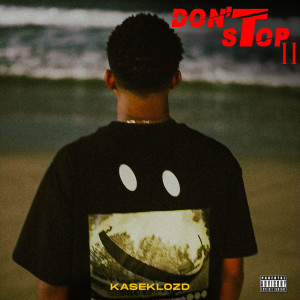 Album Don't Stop II (Explicit) from Kaseklozd
