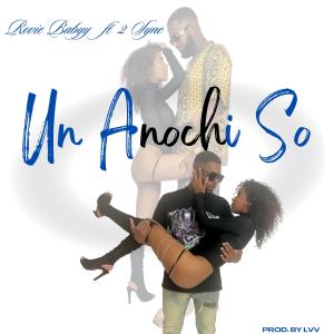Rovie的專輯UN ANOCHI SO (feat. 2sync & Lvv)
