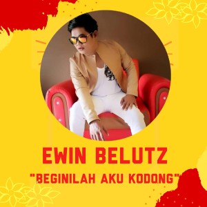Dengarkan Beginilah Aku Kodong lagu dari Ewin Belutz dengan lirik