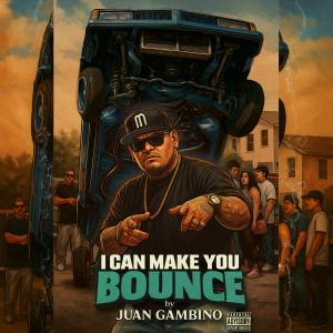 Juan Gambino的專輯I Can Make You Bounce (feat. Steven Rowin) [Explicit]