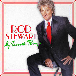 收聽Rod Stewart的My Favorite Things歌詞歌曲