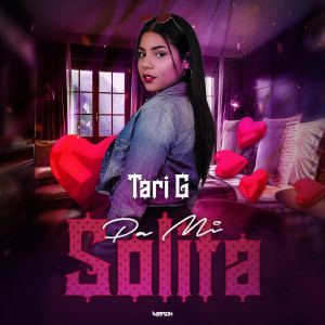 Listen to Pa Mi Solita song with lyrics from Tari