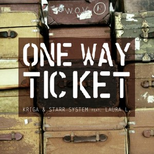 收聽Kriga的One Way Ticket (Radio Edit)歌詞歌曲