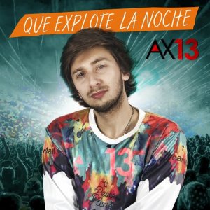AX 13的專輯Que Explote la Noche