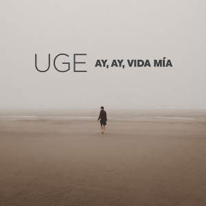 Album Ay, Ay, Vida Mía oleh Uge