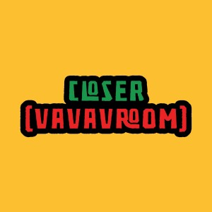 Closer (Vavavroom) dari Mayday