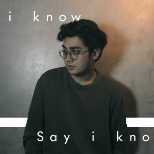 Listen to Say I Know song with lyrics from Adan