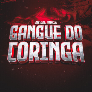 MC DNL的专辑Gangue do Coringa (Explicit)