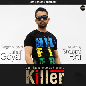 ดาวน์โหลดและฟังเพลง Killer พร้อมเนื้อเพลงจาก Tushar Goyal