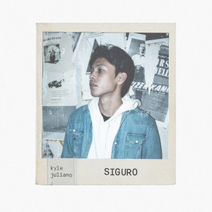 Listen to Siguro song with lyrics from Kyle Juliano