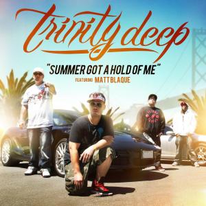 อัลบัม Summer Got A Hold Of Me (feat. Matt Blaque) (Explicit) ศิลปิน Trinitydeep