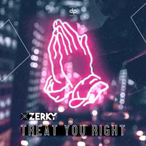 Album Treat You Right oleh Zerky