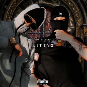 Listen to KITTY2 (Explicit) song with lyrics from ZiiFlex a.k.a ZIMA