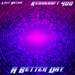 收聽Lazy Nation的Kernkraft 400 (A Better Day) (Lazy Jones Italo Disco Vocoder Mix)歌詞歌曲