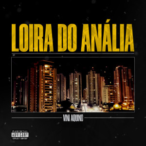 收聽Vini Aquino的Loira do Anália (Explicit)歌詞歌曲