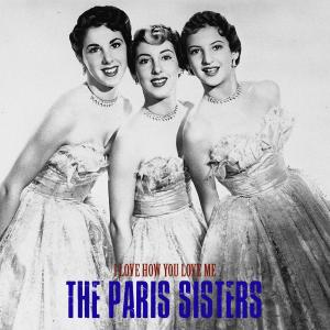 The Paris Sisters的專輯I Love How You Love Me (Remastered)