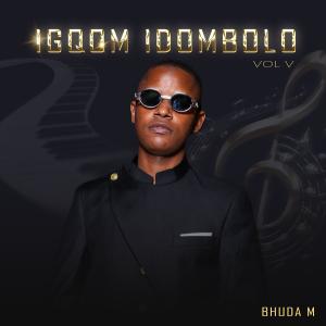 Bhuda M的專輯iGqom iDombolo, Vol. V