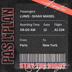 อัลบัม Pas l'plan (Stay the Night) (Acoustic) ศิลปิน Lunis