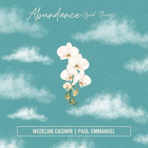 收聽Wedeline Casimir的Abundance (Good Things)歌詞歌曲