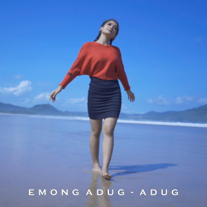 Listen to Emong Adug-Adug song with lyrics from Era Syaqira