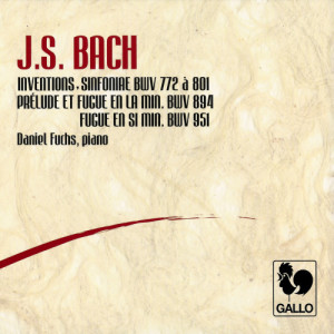 Daniel Fuchs的專輯Bach: 15 Two-part Inventions, BWV 772-786 – 15 Three-part Inventions (Sinfonias), BWV 787-801 – Prelude & Fugue in A Minor, BWV 894 – Fugue in B Minor, BWV 951