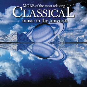 อัลบัม More of the Most Relaxing Classical Music in the Universe ศิลปิน Various Artists
