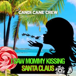 ดาวน์โหลดและฟังเพลง I Saw Mommy Kissing Santa Claus (Acappella) พร้อมเนื้อเพลงจาก Candi Cane Crew