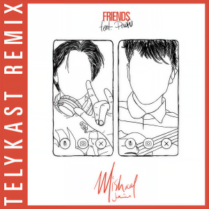 收聽Mishaal的Friends (TELYKast Remix)歌詞歌曲