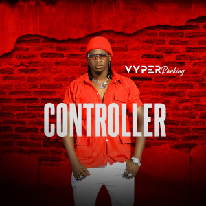 Listen to Controller song with lyrics from Vyper Ranking