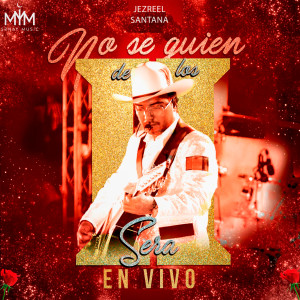 Listen to No Se Quién De Los Dos Será (En Vivo) song with lyrics from Jezreel Santana