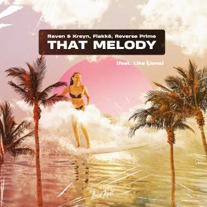 อัลบัม That Melody (feat. Like Lions) ศิลปิน Raven & Kreyn