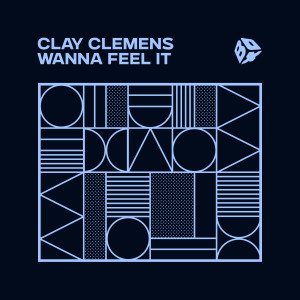 Clay Clemens的專輯Wanna Feel It