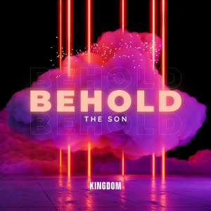 Album Behold the Son from Kingdom