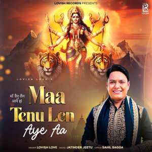 Listen to Maa Tenu Len Aye Aa song with lyrics from Lovish Love
