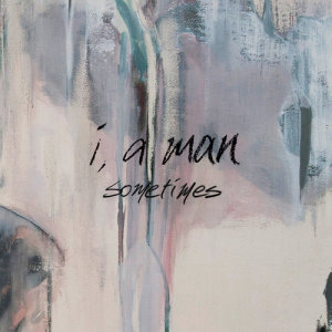 ดาวน์โหลดและฟังเพลง Sometimes พร้อมเนื้อเพลงจาก I, A Man