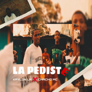 ดาวน์โหลดและฟังเพลง LA PEDISTE (Explicit) พร้อมเนื้อเพลงจาก Kaylon LM