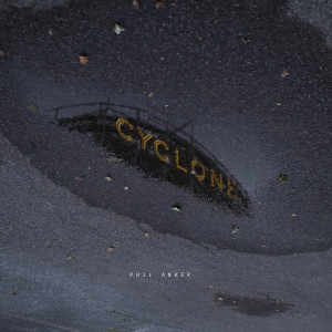ดาวน์โหลดและฟังเพลง Cyclone พร้อมเนื้อเพลงจาก Phil Anker